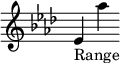 { \new Staff \with { \remove "Time_signature_engraver" } \key aes \major es'_"Range" aes'' }