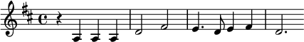  { \key d \major { r a a a d'2 fis' e'4. d'8 e'4 fis' d'2. } } 