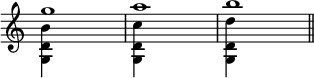 
\relative c'{
  \override Staff.TimeSignature #'stencil = ##f
  << {g''1}\\{<g,, d' b'>4 s2.} >>
  << {a''1}\\{<g,, d' c'>4 s2.} >>
  << {b''1}\\{<g,, d' d'>4 s2.} >>
  \bar "||"
}
