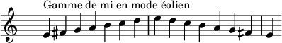 
\relative c' { 
  \clef treble \time 7/4 \hide Staff.TimeSignature e4^\markup { Gamme de mi en mode éolien } fis g a b c d e d c b a g fis e
}
