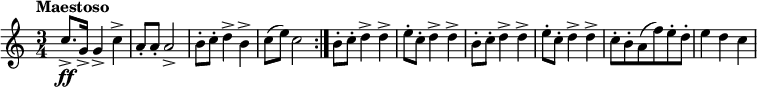 \relative c'' {
\time 3/4 \tempo "Maestoso"
\repeat volta 2 { c8.->\ff g16-> g4-> c-> | a8-. a-. a2-> | b8-. c-. d4-> b-> | c8( e) c2 }
b8-. c-. d4-> d-> | e8-. c-. d4-> d-> | b8-. c-. d4-> d-> | e8-. c-. d4-> d-> | 
c8-.[ b-. a( f') e-. d-.] | e4 d c |
}