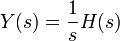 Y(s) = \frac{1}{s}H(s)