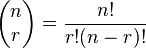 \left(
   \begin{matrix}
     n \\
     r
   \end{matrix}
   \right) = \frac{n!}{r!(n-r)!}