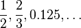 frac{1}{2}, frac{2}{3}, 0.125,ldots