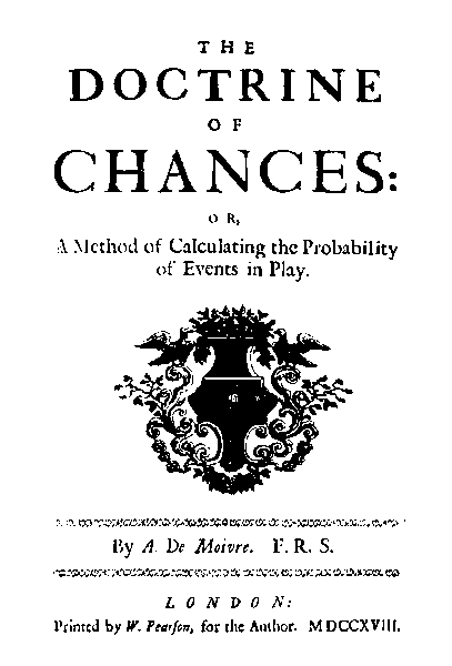 Front page of "Doctrine of Chance – a method for calculating the probabilities of events in plays" by Abraham de Moivre, London, 1718