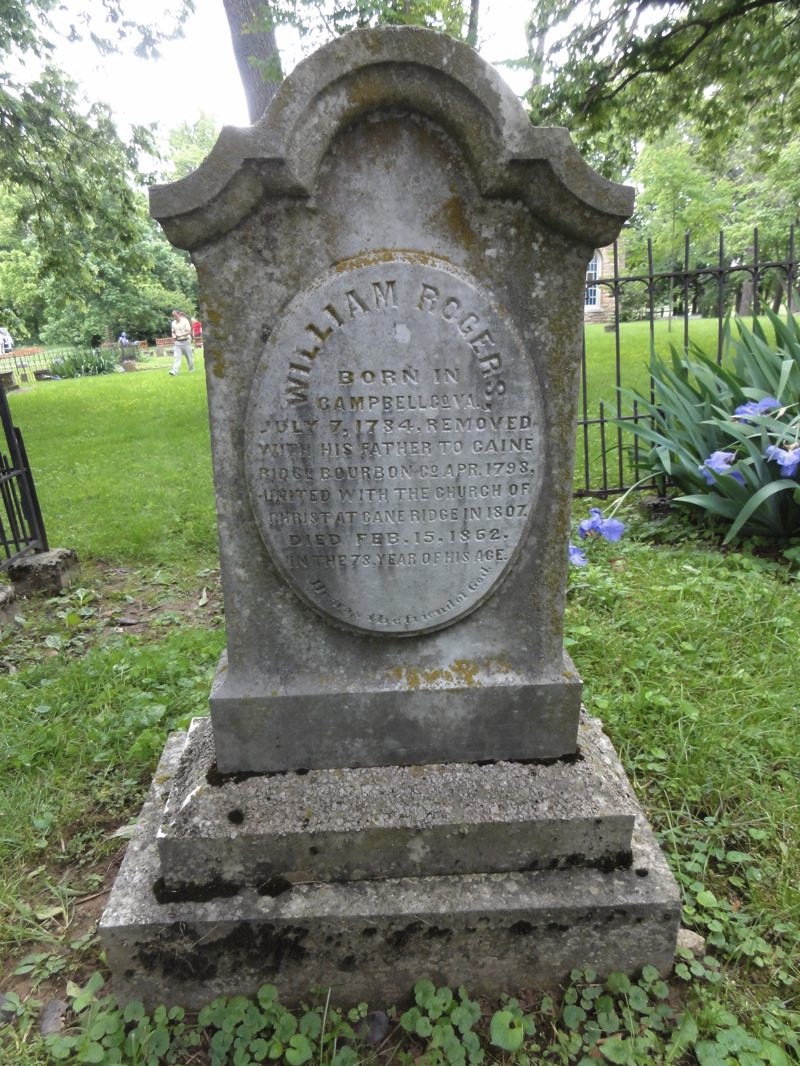 Tombstone of William Rogers, courtesy of TheRestorationMovement.com. Rogers' grave helps to bear out the fact that the church of Christ is not to be identified as the "Campbellite" church, stating that Rogers was UNITED WITH THE CHURCH OF CHRIST AT CANE RIDGE IN 1807.