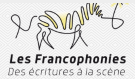 Les Francophonies - Des écritures à la scène