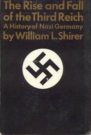 Cover of The Rise and Fall of the Third Reich (1960) by William L. Shirer William L. Shirer - The Rise and Fall of the Third Reich.jpg