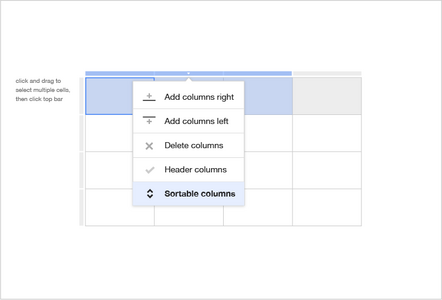 6. A user can click and drag to select multiple columns or rows. They can access a menu to edit those multiple columns