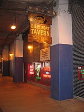 A sports-related curse that was supposedly placed on the Chicago Cubs by Billy Goat Tavern owner William Sianis during Game 4 of the 1945 World Series. Billy Goat Tavern 060527.jpg