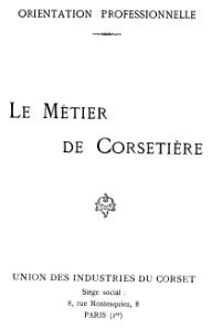 Union Des Industries Du Corset, Le Métier de corsetière, 1930    