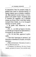 de chancellerie. Dans les premiers temps, le gaillard lutta contre la mauvaise fortune ; il espérait toujours que sa situation s’améliorerait. Mais ensuite il se mit à boire, et l’ivrognerie lui fit perdre l’esprit. Il adressa alors à l’autorité une supplique où il sollicitait comme une faveur d’être à bref délai fusillé, incorporé dans l’armée, ou, si on le jugeait impropre au service, pendu. — Et quelle suite donna-t-on à cette demande ? — M… n… en vérité, je l’ignore ; du reste, il n’attendit pas la réponse de l’administration : il se pendit de son propre chef. — Et il fit très bien, approuva le philosophe. — Très bien ? interrogea le narrateur, qui devait être un marchand et, de plus, un croyant convaincu. — Mais certainement ! Du moins, la mort a été un débarras pour lui. — Comment, un débarras ? Et dans l’autre monde, qu’aura-t-il trouvé ? Les suicidés