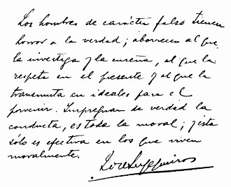 alt=Los hombres de carácter falso tienen horror a la verdad; aborrecen al que la investiga y la enseña, al que la respeta en el presente y al que la transmuta en ideales para el porvenir. Impregnar de verdad la conducta, es toda la Moral; y ésta sólo es efectiva en los que viven moralmente José Ingenieros