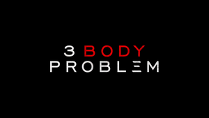 Immagine 3 Body Problem title card.png.