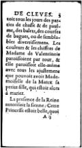 C’étoit tous les jours des parties de chaſſe & de paulme, des balets, des courſes de bagues, ou de ſemblables divertiſſemens. Les couleurs & les chiffres de Madame de Valentinois paroiſſoient par tout, & elle paroiſſoit elle-méme avec tous les ajuſtemens que pouvoit avoir Mademoiſelle de la Marck ſa petite-fille, qui eſtoit alors à marier. La preſence de la Reine autoriſoit la ſienne : Cette Princeſſe eſtoit belle,