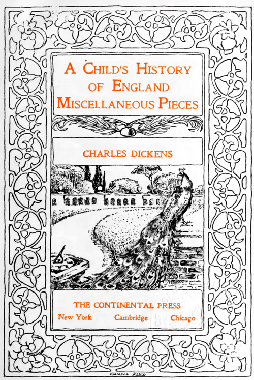 A Child's History of England; Miscellaneous Pieces; Charles Dickens; The Continental Press; New York, Cambridge, Chicago