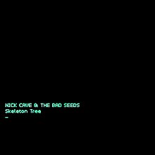 An image of a black background. In the bottom-left centre, monospace-style green text reads "Nick Cave & the Bad Seeds" in uppercase and "Skeleton Tree" in normal-case. Underneath is a static text cursor.