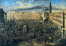 Naples during the revolt of Masaniello in 1647 Domenico Gargiulo - Piazza del Mercato during the Revolt of Masaniello.jpg