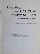 Protecting the Health of Eighty Million Americans - A National Goal for Occupational Health (1966)