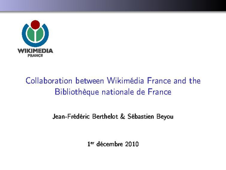 File:Collaboration between Wikimédia France and the Bibliothèque nationale de France - GLAM-Wiki UK 2010.pdf
