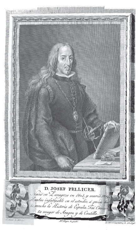 alt=D. JOSEF PELLICER. Nació en Zaragoza en 1602, y murió 1679. Hombre infatigable en el estudio, á quien debe mucho la Historia de España. Fue Cronista mayor de Aragón y de Castilla.
