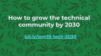 Slides from the "How to grow the technical community by 2030" presentation at Wikimania 2019 by User:Tgr