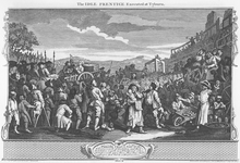 William Hogarth's The Idle 'Prentice Executed at Tyburn, from the Industry and Idleness series (1747) William Hogarth - Industry and Idleness, Plate 11; The Idle 'Prentice Executed at Tyburn.png