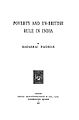 Poverty and the Un-British Rule in India, 1901, by Naoroji, Member , British Parliament (1892-95), and Congress president (1886, 1893, 1906).
