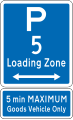 Loading Zone Parking: 5 Minutes (on both sides of this sign; Maximum of 5 minutes to be strictly observed; goods vehicles only)