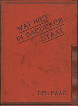 Zwei verwandte Reihen: Was nicht im Baede­ker steht. Das Buch von Berlin (1927) und Wat niet im Baede­ker staat. Het boek van Den Haag (1931)