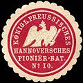 Siegelmarke Königl. Preußisches Hannoversches Pionier–Bataillon Nr. 10