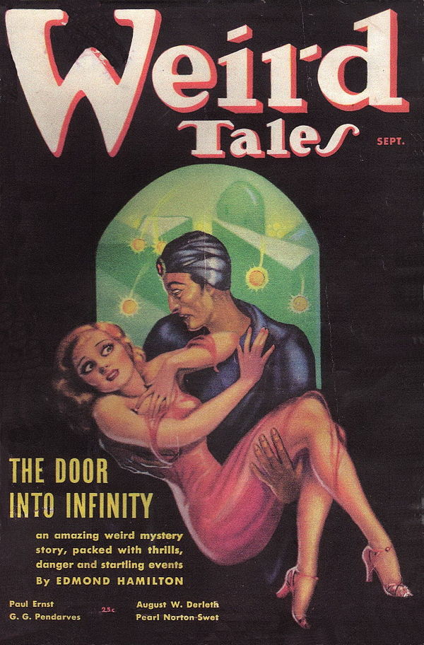 Painted cover of Weird Tales, dated "Sept." Featuring a man wearing a blue turban and blue shirt holding a recoiling, woman wearing a red dress in his arms. The captions reads "The Door into Infinity; an amazing weird mystery story, packed with thrills, danger and startling events; By Edmond Hamilton"; along with the additional author names "Paul Ernst", "G. G. Pendarves", "August W. Derleth" and "Pearl Norton Swet"