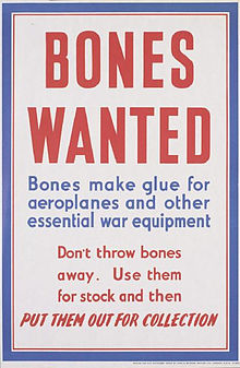 WW2 poster from the UK, noting the use of waste bones in making glue. Bones Wanted Art.IWMPST14727.jpg