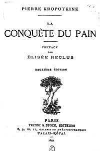 The Conquest of Bread by Peter Kropotkin, an influential work which presents the economic vision of anarcho-communism La conquete du pain.jpg