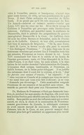 vécu à Versailles, pauvre et besoigneux, n’ayant reçu pour toute faveur, en 1685, qu’une gratification de 3,500 livres. Il était l’hôte ordinaire du maréchal de Bellefonds. Il ne paraît pas qu’il fût très remarqué du Roi. Un hasard — salutem ex inimicis nostris — voulut que Louis XIV jeta les yeux sur lui. Et ce fut le voyage de Callières à Versailles qui provoqua cette bienheureuse entrevue. Callières, qui possédait toute la confiance de Denonville, était le porteur des propositions du gouverneur-général Denonville à la Cour. Or Callières était lié avec les abbés Bernon et Renaudot, amis de Frontenac et de LaSalle. Ceux-ci, de leur côté, connaissaient fort bien le marquis de Seignelay. « De là, sans doute, écrit M. Lorin, la faveur royale alla pour la seconde fois distinguer Frontenac. » Un jour, dans une de ces fastueuses réunions qui avaient lieu à Versailles trois fois par semaine, Frontenac se trouva devant le roi. Louis XIV connaissait fort bien et le mérite et les fautes de l’ancien gouverneur, mais, vu l’état désespéré de la Nouvelle-France, il en était venu, les amis aidant, à la résolution de lui confier derechef l’administration du Canada. L’occasion était unique, inestimable, et Frontenac, en habile homme, ne la laissa point échapper. Il se justifia des calomnies dont il avait été la victime, et le roi, « dont les paroles sont autant d’oracles, » lui répondit : « Je vous renvoie au Canada où je compte que vous me servirez aussi bien que vous avez fait ci-devant ; je ne vous demande pas davantage. » Cette nomination vengeait Frontenac de ses ennemis et les perdait sans retour. Sa rentrée au pouvoir était pour eux l’écrasement final. Or, Madame de Frontenac n’était pas demeurée inactive, et, pendant les sept années de disgrâce, elle avait mis tout à contribution pour rétablir son mari dans la faveur du maître. Sans perdre un seul des influents amis qui avaient assuré, en 1672, le choix et la nomination de Frontenac comme gouverneur du Canada, la séduisante comtesse en avait encore recruté de nouveaux. Elle agissait à distance, loin de la Cour, et son pouvoir masqué était d’autant plus fort qu’il semblait en apparence plus reculé