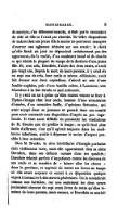 du martyre, s’en détourner ensuite, et finir par le rencontrer du côté où elle ne l’avait pas cherché. De telles dispositions de nature chez une jeune fille à marier ne pouvaient manquer d’exercer une influence décisive sur son avenir ; le choix qu’elle ferait un jour ne dépendrait certainement pas des apparences, de la vanité, d’un sentiment banal ni de rien de ce qui décide la plupart du temps de la destinée d’une jeune fille. Et, avec cela, Dorothée, l’ainée des deux sœurs, n’avait pas vingt ans. Depuis la mort de leurs parents, il y avait six ou sept ans de cela, leur oncle et tuteur, célibataire, avait fait donner aux deux orphelines, d’abord au sein d’une famille anglaise, puis d’une famille suisse, à Lausanne, une éducation la fois étroite et mal ordonnée. Il y avait un an à peine qu’elles étaient venues se fixer à Tipton-Grange chez leur oncle, homme d’une soixantaine d’années, d’un caractère facile, d’opinions flottantes, qui avait voyagé dans sa jeunesse et passait dans son comité pour avoir contracté une disposition d’esprit un peu vagabonde. Il était aussi difficile de pressentir les résolutions de M. Brooke que de prédire le temps ; ce qu’il était plus facile d’affirmer, c’est qu’il agirait toujours dans les meilleures intentions, quitte à dépenser le moins d’argent possible à leur exécution. Chez M. Brooke, la sève héréditaire d’énergie puritaine était visiblement tarie, mais elle apparaissait chez sa nièce Dorothée, dans ses défauts comme dans ses qualités ; Dorothée éclatait parfois d’impatience contre les discours de son oncle et sa manière de « laisser aller les choses » dans la province, et aspirait de toutes ses forces au temps où elle serait majeure et aurait à sa disposition quelque argent à consacrer à des œuvres généreuses. On la considérait comme une héritière, car non seulement les deux sœurs jouissaient chacune de sept cents livres de rente qu’elles tenaient de leurs parents, mais encore si Dorothée se mariait