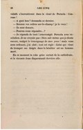 convulsifs s’incrustèrent dans la chair de Pernola : Courons ! — À quoi bon ? demanda ce dernier. — Donnez vos ordres sur-le-champ ! je le veux ! — Ils sont donnés. — Pouvez-vous répondre… ? — Je réponds de tout ! interrompit Pernola avec résolution. Je ne croyais pas ; Dieu sait même que je doute encore, malgré le témoignage de mes yeux ! mais vous avez ordonné, j’ai obéi ; tout est réglé : Celui qui vient de tremper ses doigts dans le bénitier est un homme mort. En ce moment la robe grise sortait de la cathédrale, et le vicomte Jean disparaissait derrière elle.