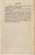 — Je voudrais, interrompit le jeune comte, vous dire quelques mots de cette Laura-Maria. Mais M. de Sampierre lui imposa péremptoirement silence et reprit : — Les femmes sont des enfants frivoles ; je donnerais des millions pour être aimé de Domenica. Vous écrirez à Paris demain, écrivez à l’instant même ! Que l’hôtel Paléologue soit restauré de fond en comble. Que tout y soit beau, riant, gracieux ! Et qu’on se hâte ! Nous y passerons l’hiver. Domenica dansera, Domenica m’aimera ! Réglez les messes à dire pour le défunt, et trouvez-moi un professeur de danse.