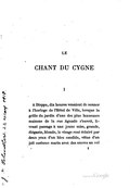 LE CHANT DU CYGNE I À Dieppe, dix heures venaient de sonner à l’horloge de l’Hôtel de Ville, lorsque la grille du jardin d’une des plus luxueuses maisons de la rue Aguado s’ouvrit, livrant passage à une jeune miss, grande, élégante, blonde, le visage rosé éclairé par deux yeux d’un bleu candide, vêtue d’un joli costume marin avec des ancres au col