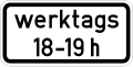 Zusatzschild 721 Zeitliche Beschränkung (werktags 18 – 19 h) (500 × 250 mm)