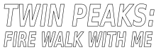 Description de l'image Twin Peaks Fire Walk With Me (logo).svg.