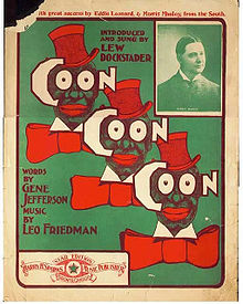 "Darky" iconography frequently adorned the covers of sheet music from the 1870s through the 1940s, but virtually disappeared by the 1950s. 1900s SM Coon Coon Coon.jpg