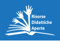 http://it.wikipedia.org/wiki/Risorse_didattiche_aperte