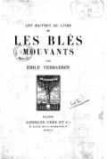 LES MAITRES DU LIVRE LES BLÉS MOUVANTS PAR ÉMILE VERHAEREN PARIS GEORGES CRÈS ET Cie 3, PLACE DE LA SORBONNE, 3 MCMXII