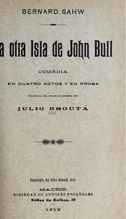 Vignette pour Fichier:La otra isla de John Bull - comedia en cuatro actos y en prosa (IA laotraisladejohn00shaw).pdf