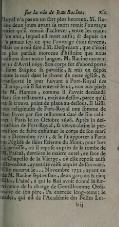 fur la vie de Jean Racine» %ix ' loyal n'a pas eu un fort plus heureux. M. Ra- ine deux jours avant fa mort remit l'ouvrage ntier qu'il venoit d'achever , entre les mains 'un ami, lequel eft mort auffi; & depuis on .'a jamais fçu ce que l'ouvrage étoit devenu. rIaiS on a oui dire à M. Defpréaux , que c'étoit e plus parfait morceau d'hiftoire que nous ufïions dans notre langue. M. Racine mourut e zi d'Avril i6p^. Son corps fut d'abord porté . faint Sulpice fa paroilîë , & mis en dépôt oute la nuit dans le chœur de cette églife, & ranfporté le jour fuivant à Port-R.oyal des Champs, où il fut enterré le 13 , non aux pieds le M. Hamon , comme il l'avoit demandé ians Ton teftament , mais au-defTus , parce qu'il le fe trouva point de place au-deiTous. Il laiiïa lux religieufes de Port-Royal une fomme de {00 livres par Ton teftament daté de Ton cabi- let à Paris le 10 Odobre i6p8. Après la de(- rudion de Port-Royal , fa veuve obtint la per- ■niffion de faire exhumer le corps de fon mari e z Décembre 17 1 1 , & le fit apporter à Paris ;n i'églife de faint Etienne du Mont, pour lors .a paroiiTe, où il repofe auprès de la tombe de M. Pafcal, derrière le maître autel , en face de la Chapelle de la Vierge , où elle repofe aulfi îlle-méme , ayant été mife auprès de fon mari. Elle mourut le . . . Novembre 17315 ayant eu de M. Racine fept enfans , deux gar(^ons & cinq filles. L'ainé , à qui le Roi avoit donné la (ur- vivance de la charge de Gentilhomme Ordi- naire de fon père, l'a exercée long-tems; le cadet» qui eu de l'Académie des Belles Let- bij �� �