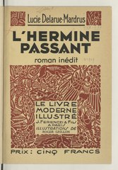 Lucie Delarue-Mardrus, L’hermine passant, 1938    