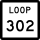 State Highway Loop 302 marker