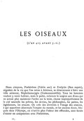 LES OISEAUX (L’AN 415 AVANT J.-C.) Deux citoyens, Pisthétéros (Fidèle ami) et Evelpide (Bon espoir), dégoûtés de la vie que l’on mène à Athènes, se déterminent à bâtir une ville aérienne, Néphélococcygia (Nuéecoucouville). Tous les hommes veulent y venir habiter, mais le poète, enlevant le sceptre aux dieux qui ne savent plus maintenir l’ordre sur la terre, chasse impitoyablement de la cité nouvelle les prêtres, les devins, les philosophes, les poètes, les législateurs, les avocats. On crée des divinités à l’image des oiseaux, à qui appartient désormais l’empire du monde, et les anciens dieux, bloqués dans l’Olympe, où n’arrive plus l’odeur des offrandes, sont forcés d’entrer en composition avec Pisthétéros.