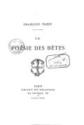 FRANÇOIS FABIÉ LA POÉSIE DES BÊTES PARIS LIBRAIRIE DES BIBLIOPHILES Rue Saint-Honoré, 338 m dccc lxxix